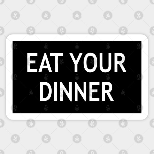 Eat Your Dinner Sticker by StickSicky